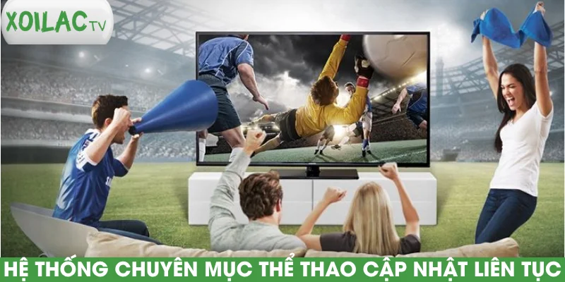 he-thong-chuyen-muc-the-thao-cap-nhat-lien-tuc