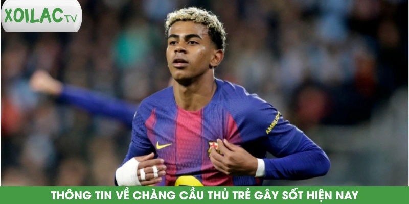 thong-tin-ve-chang-cau-thu-tre-gay-sot-hien-nay
