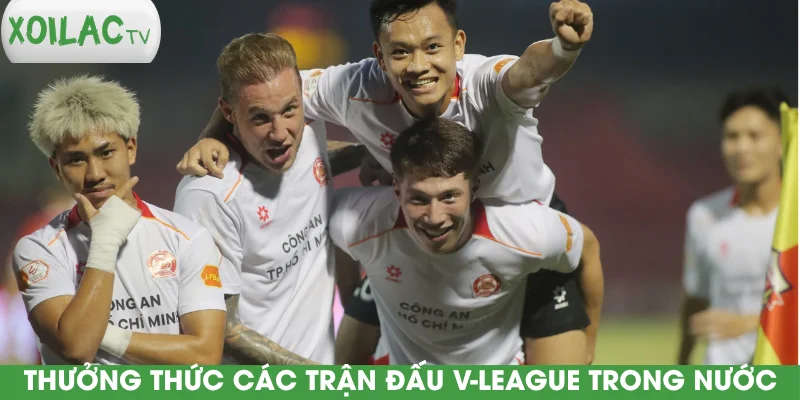 thuong-thuc-cac-tran-dau-v-league-trong-nuoc